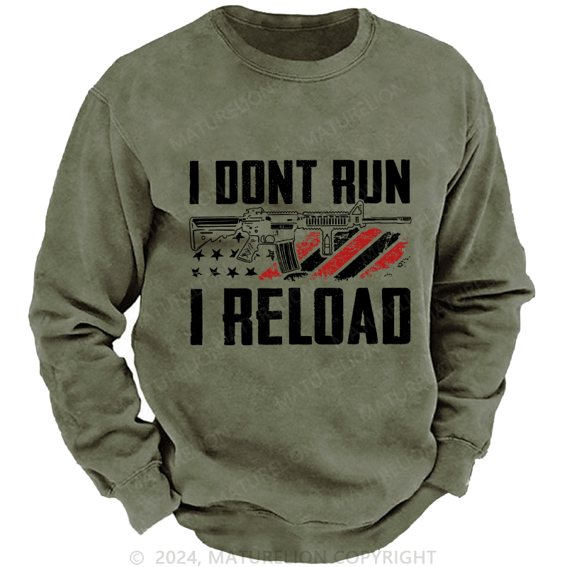 Maturelion Men's Sweatshirt I Don't Run I Reldad Custom Washed Sweatshirt