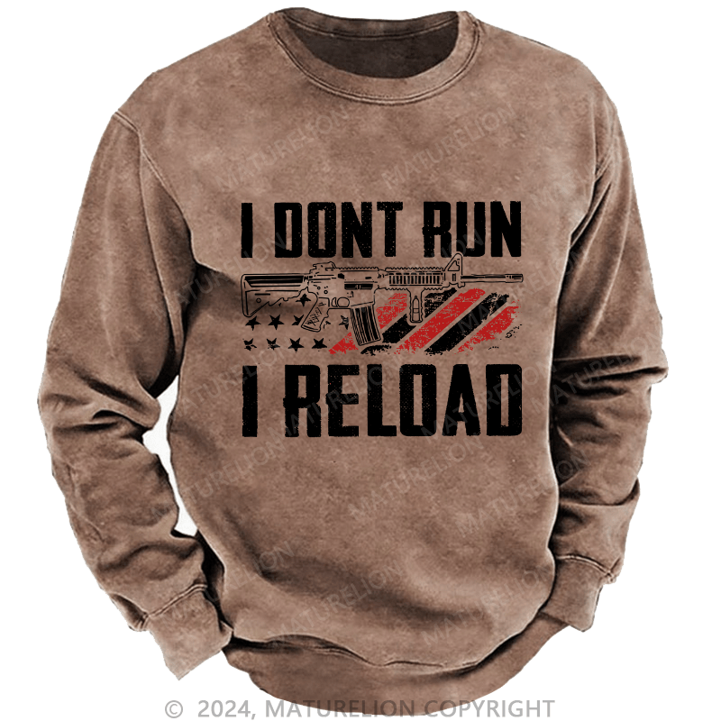 Maturelion Men's Sweatshirt I Don't Run I Reldad Custom Washed Sweatshirt