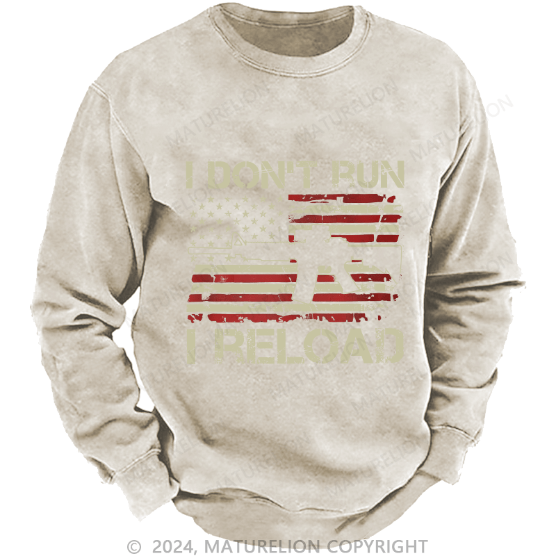 Maturelion Men's Sweatshirt I Don't Run I Reload Ar15 Vintage Usa Flag Gun Custom Washed Sweatshirt