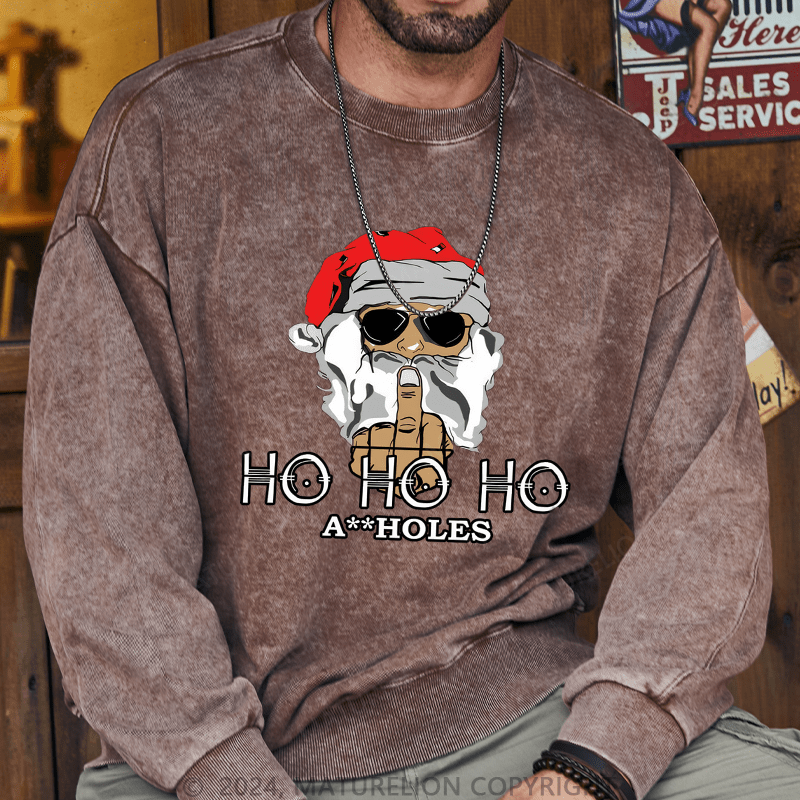 Maturelion Men's Sweatshirt Ho Ho Ho A Holes Custom Washed Sweatshirt