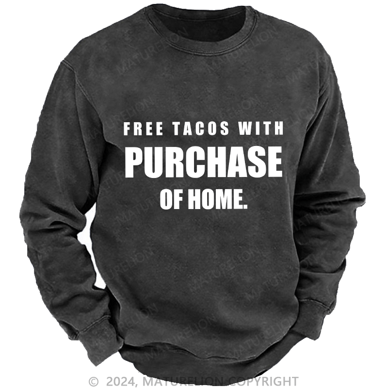 Maturelion Men's Sweatshirt Free Tacos With Purchase Of Home Custom Washed Sweatshirt