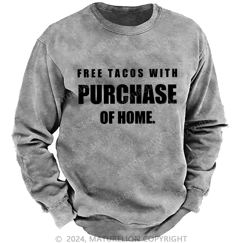 Maturelion Men's Sweatshirt Free Tacos With Purchase Of Home Custom Washed Sweatshirt