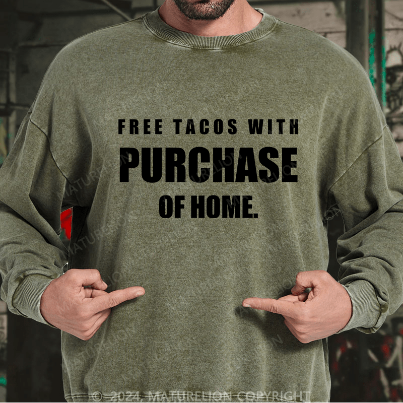 Maturelion Men's Sweatshirt Free Tacos With Purchase Of Home Custom Washed Sweatshirt
