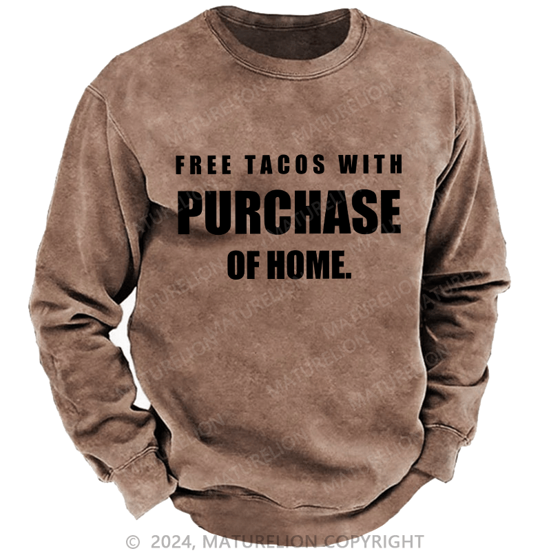 Maturelion Men's Sweatshirt Free Tacos With Purchase Of Home Custom Washed Sweatshirt