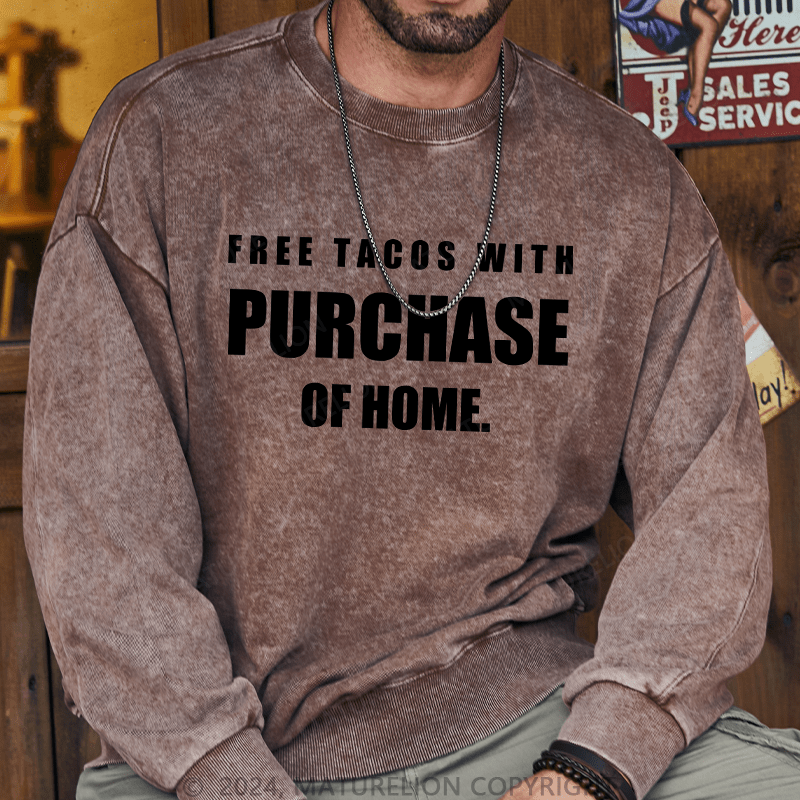 Maturelion Men's Sweatshirt Free Tacos With Purchase Of Home Custom Washed Sweatshirt