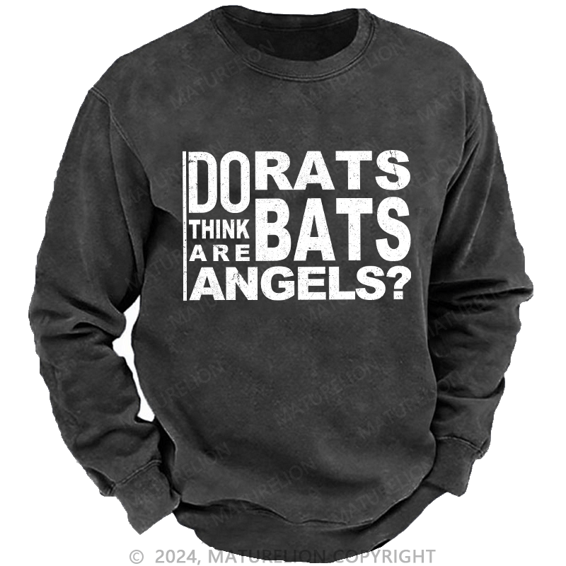 Maturelion Men's Sweatshirt Do Rats Bats Think Are Angels Custom Washed Sweatshirt