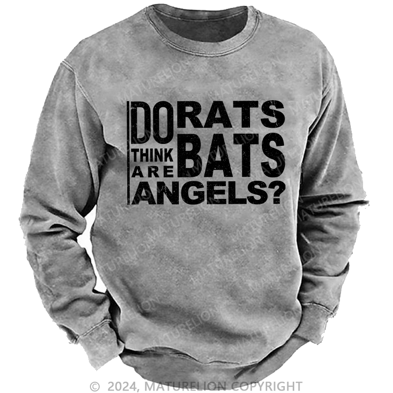 Maturelion Men's Sweatshirt Do Rats Bats Think Are Angels Custom Washed Sweatshirt