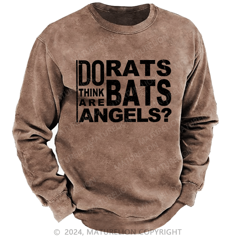 Maturelion Men's Sweatshirt Do Rats Bats Think Are Angels Custom Washed Sweatshirt