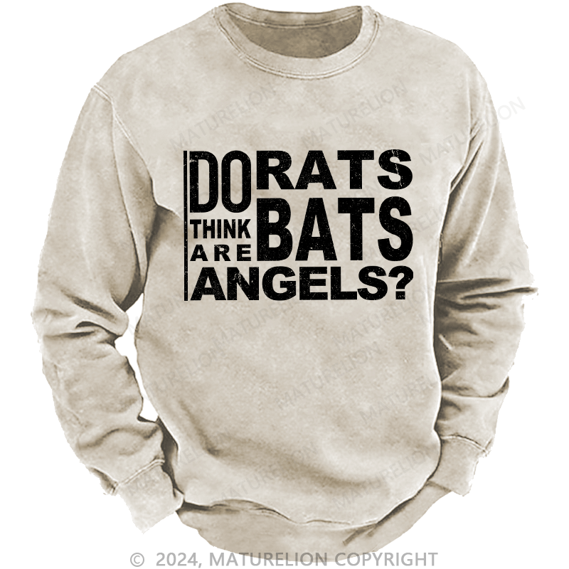 Maturelion Men's Sweatshirt Do Rats Bats Think Are Angels Custom Washed Sweatshirt