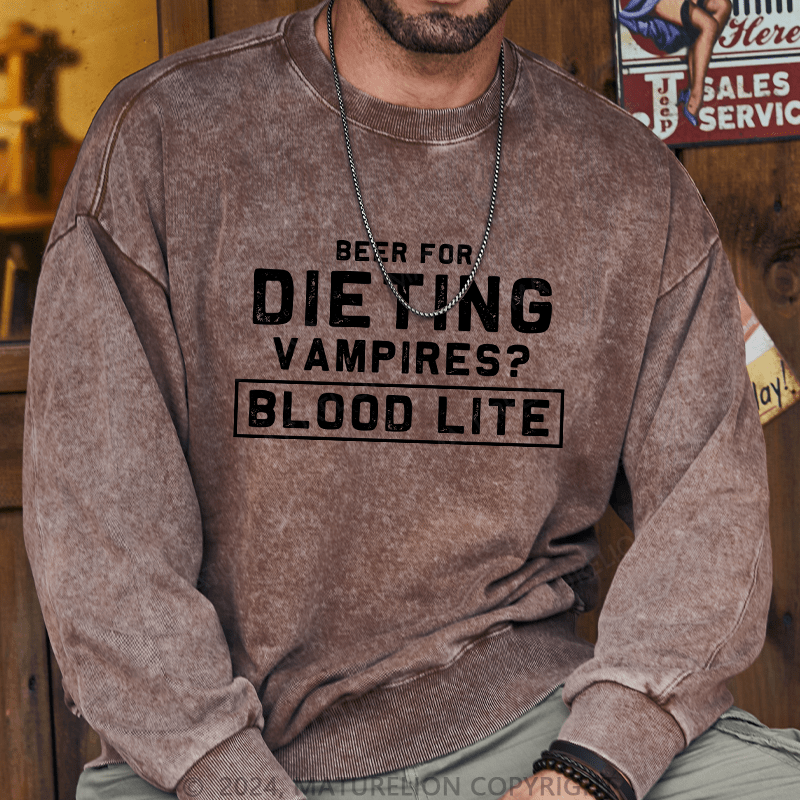 Maturelion Men's Sweatshirt Beer For Dieting VampiresBlood Life Custom Washed Sweatshirt