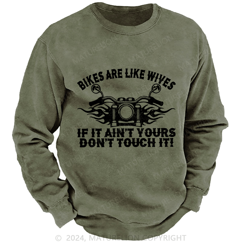 Maturelion Men's Sweatshirt Bikes Are Like Wives Custom Washed Sweatshirt