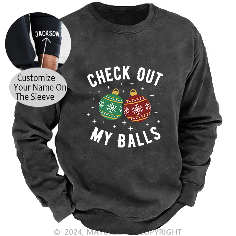 Maturelion Men's Sweatshirt Check Out My Balls Funny Dirty Christmas Joke Custom Washed Sweatshirt