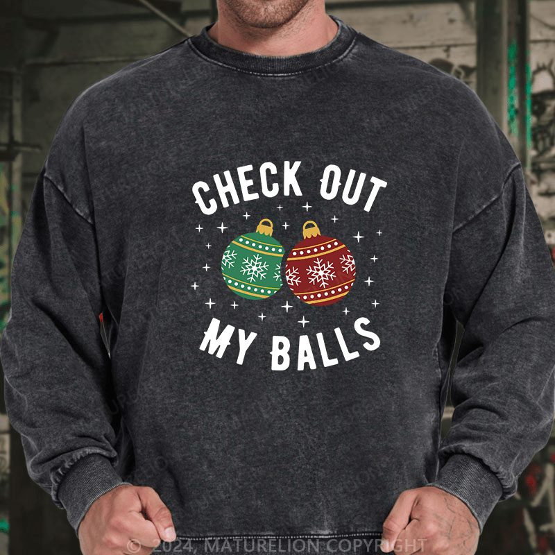 Maturelion Men's Sweatshirt Check Out My Balls Funny Dirty Christmas Joke Custom Washed Sweatshirt