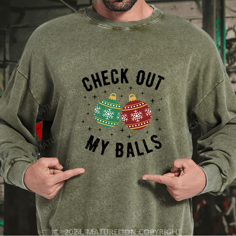Maturelion Men's Sweatshirt Check Out My Balls Funny Dirty Christmas Joke Custom Washed Sweatshirt
