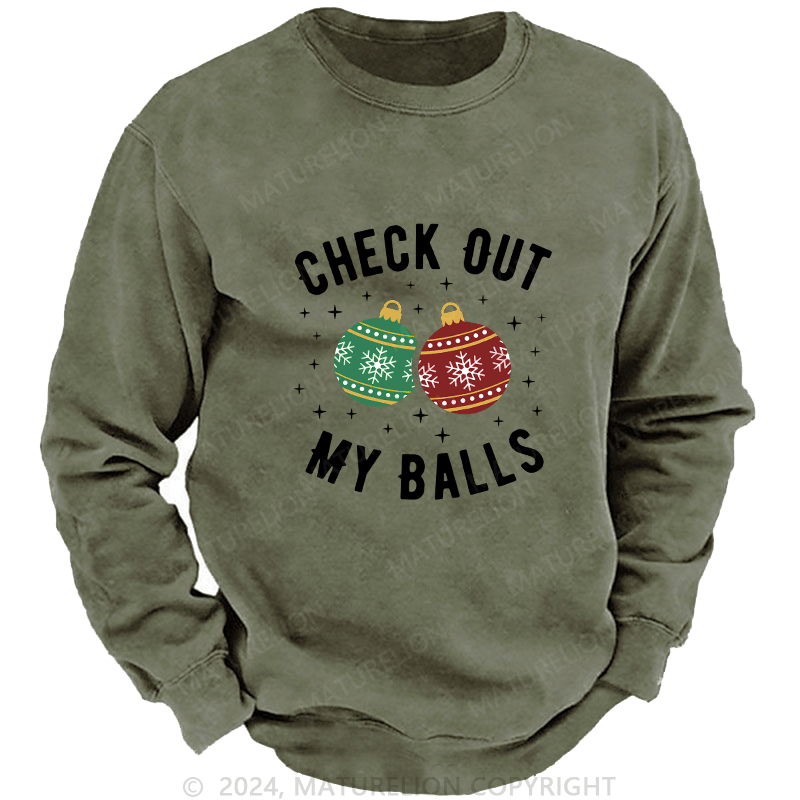 Maturelion Men's Sweatshirt Check Out My Balls Funny Dirty Christmas Joke Custom Washed Sweatshirt
