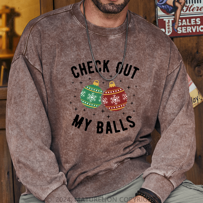 Maturelion Men's Sweatshirt Check Out My Balls Funny Dirty Christmas Joke Custom Washed Sweatshirt