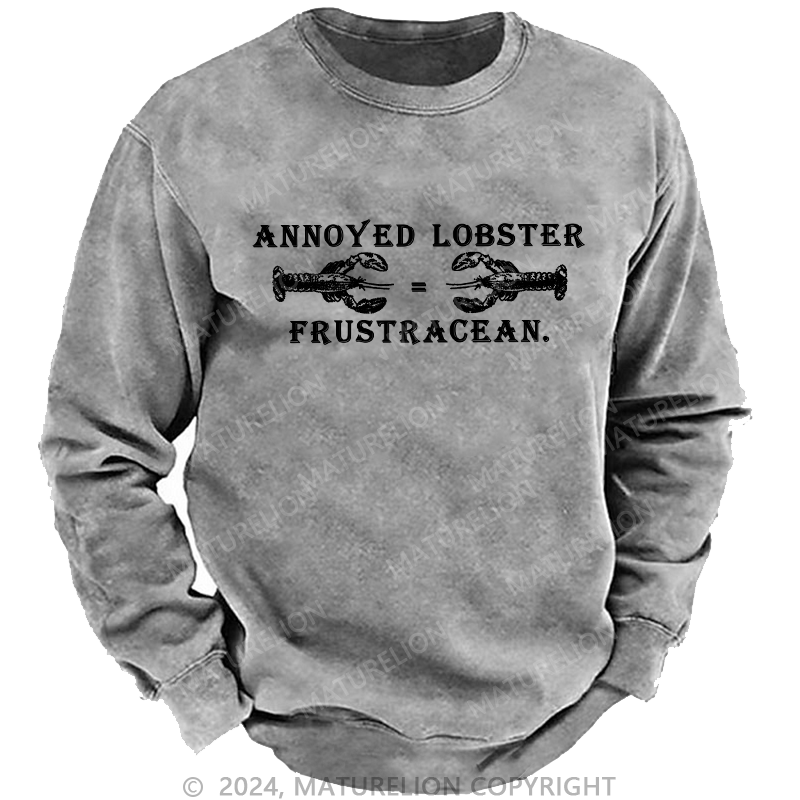 Maturelion Men's Sweatshirt Annoyed Lobster Custom Washed Sweatshirt
