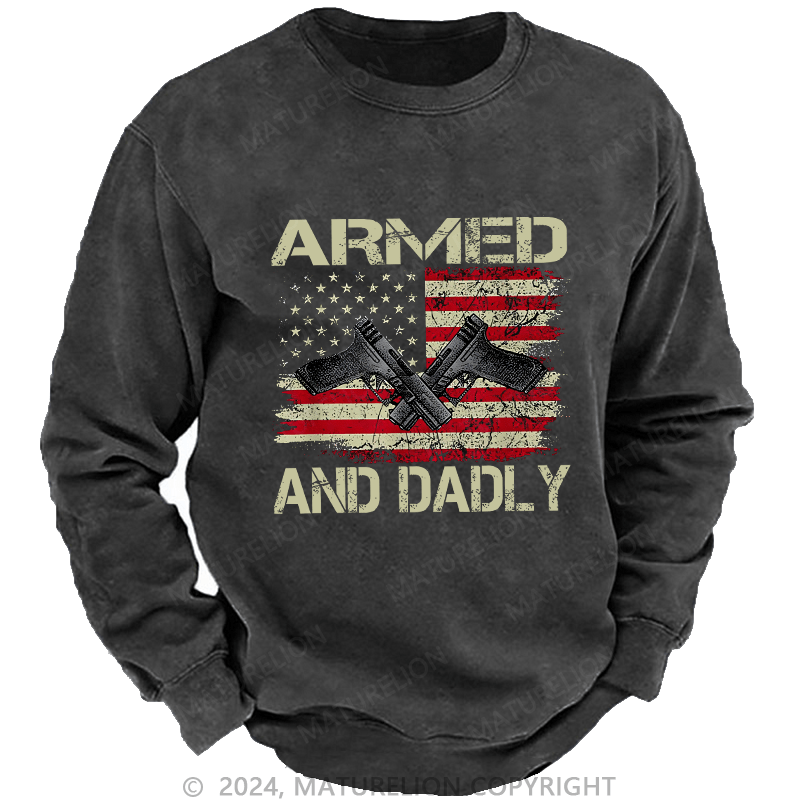 Maturelion Men's Sweatshirt Armed And Dadly Custom Washed Sweatshirt