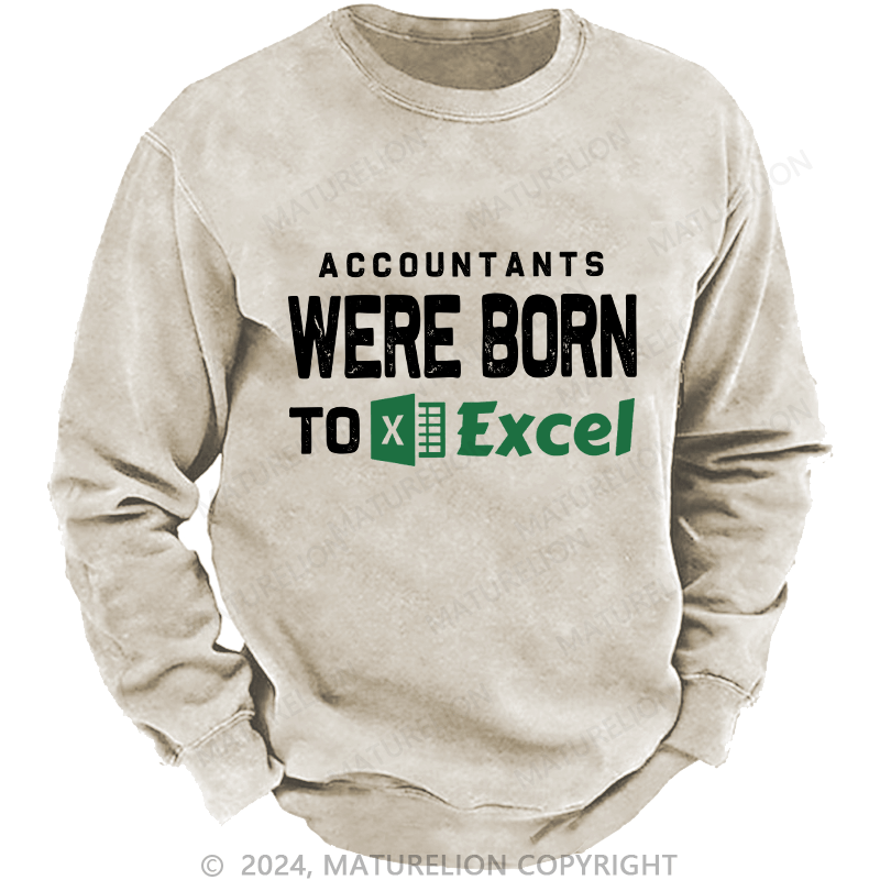 Maturelion Men's Sweatshirt Accountants Were Born Toexcel Custom Washed Sweatshirt