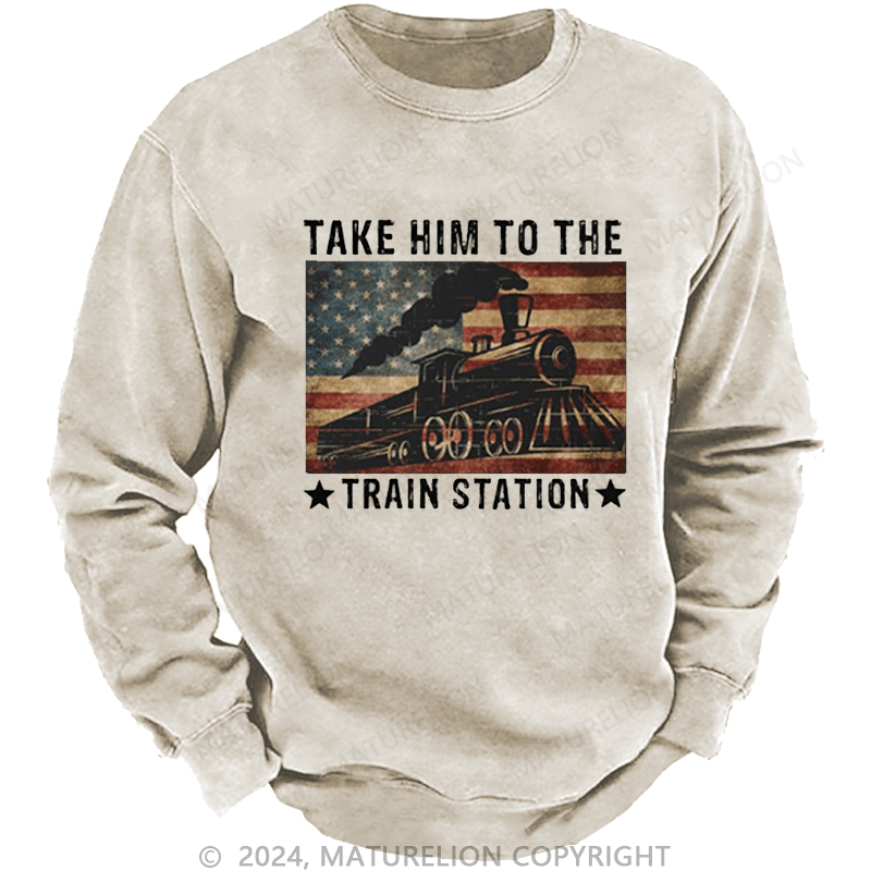 Maturelion Men's Sweatshirt Take Him To The Train Station T-Shirt