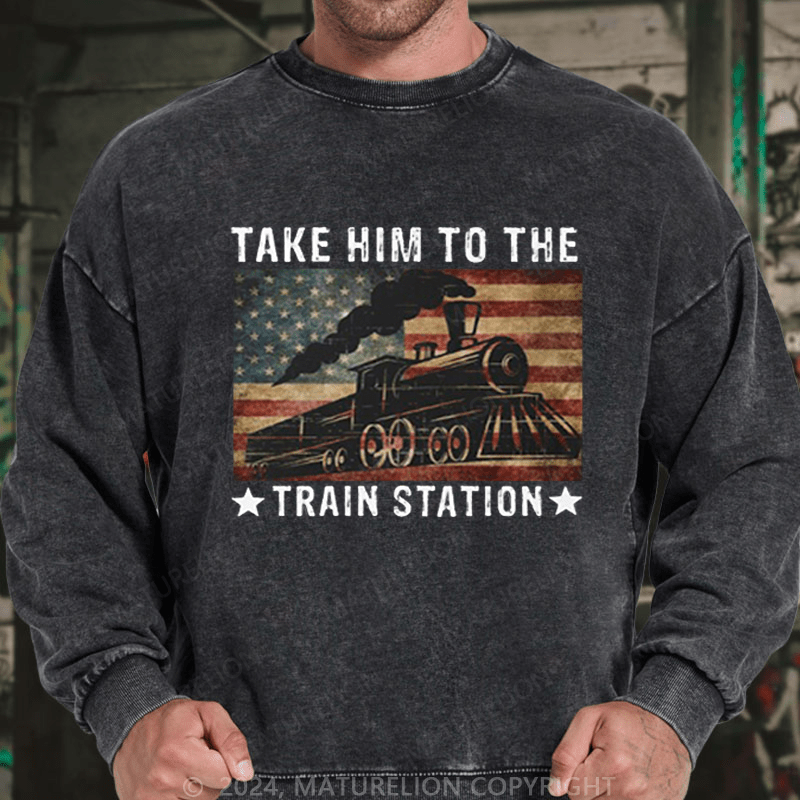 Maturelion Men's Sweatshirt Take Him To The Train Station T-Shirt