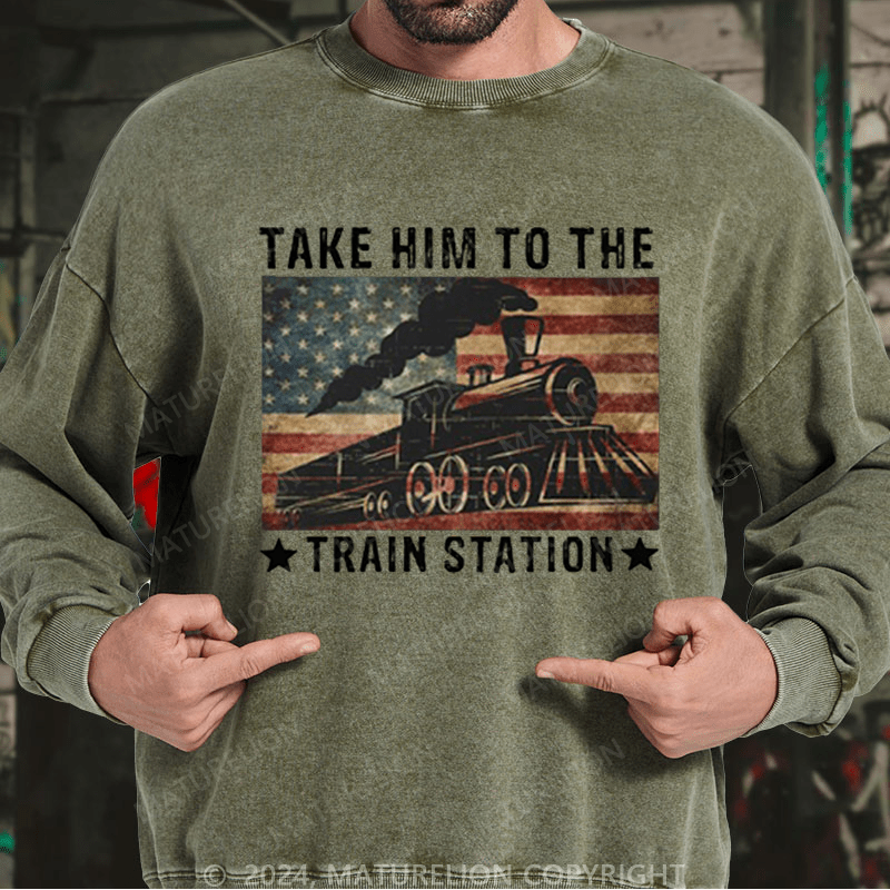 Maturelion Men's Sweatshirt Take Him To The Train Station T-Shirt