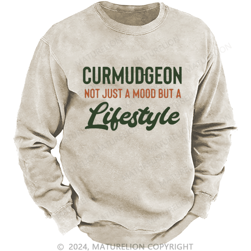 Maturelion Men's Sweatshirt Curmudgeon Not Just A Mood But A Lifestyle Sweatshirt