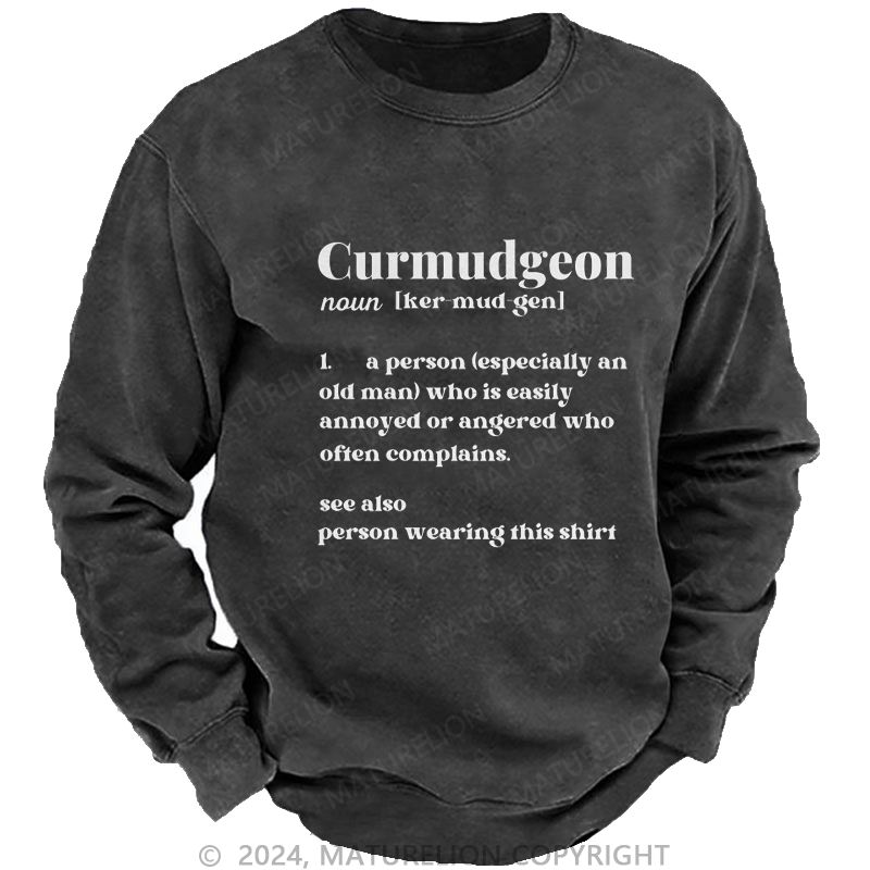 Maturelion Men's Sweatshirt Curmudgeon For The Grumpy, Grouchy, Dad or Father Sweatshirt