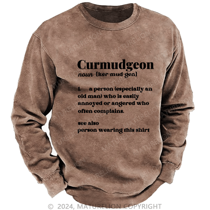 Maturelion Men's Sweatshirt Curmudgeon For The Grumpy, Grouchy, Dad or Father Sweatshirt