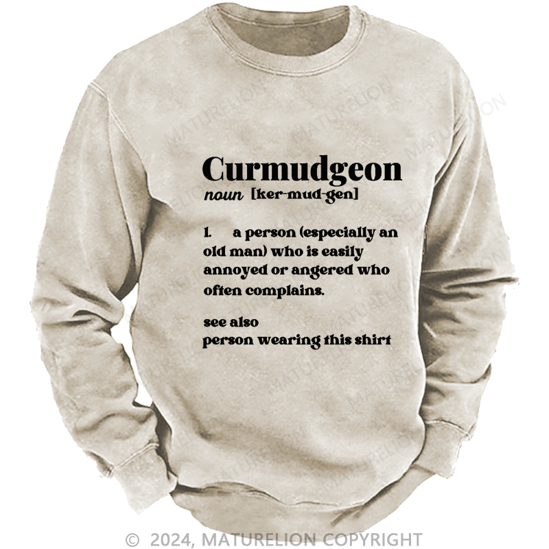 Maturelion Men's Sweatshirt Curmudgeon For The Grumpy, Grouchy, Dad or Father Sweatshirt