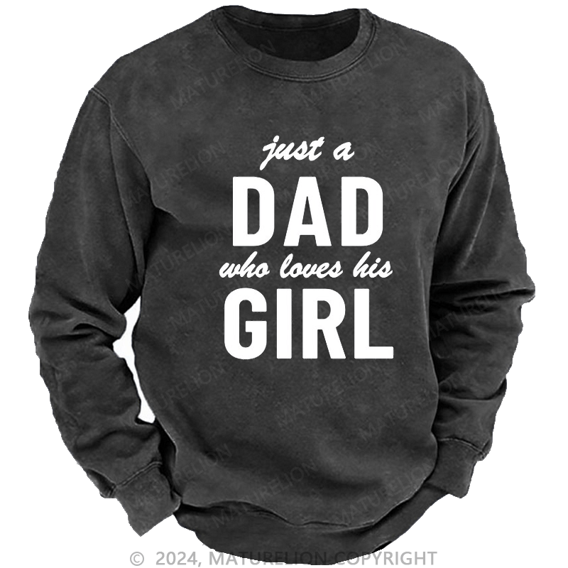 Maturelion Men's Sweatshirt Just a Dad Who Loves His Girl Sweatshirt
