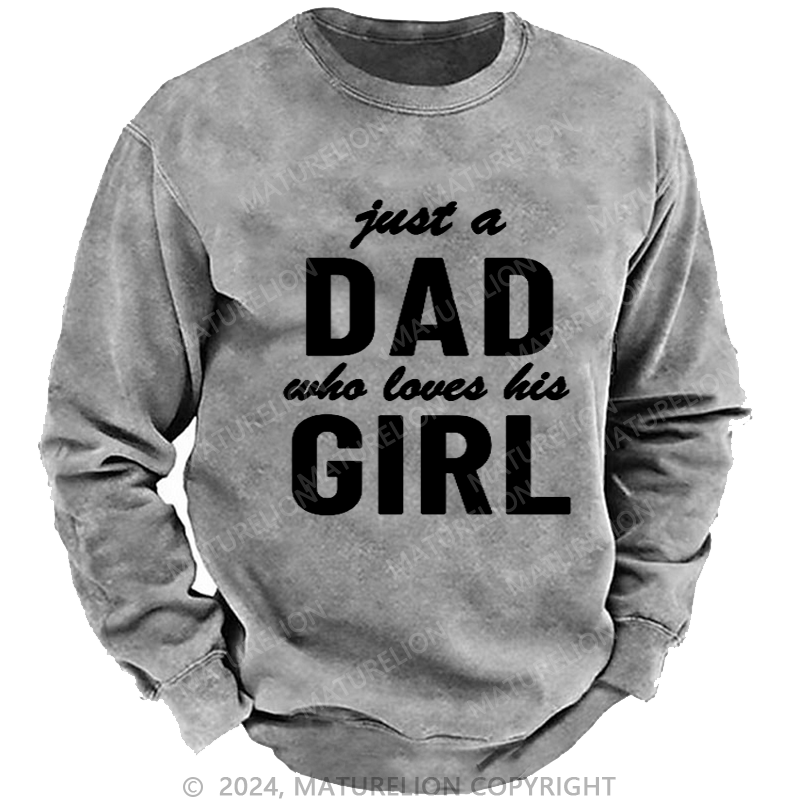 Maturelion Men's Sweatshirt Just a Dad Who Loves His Girl Sweatshirt
