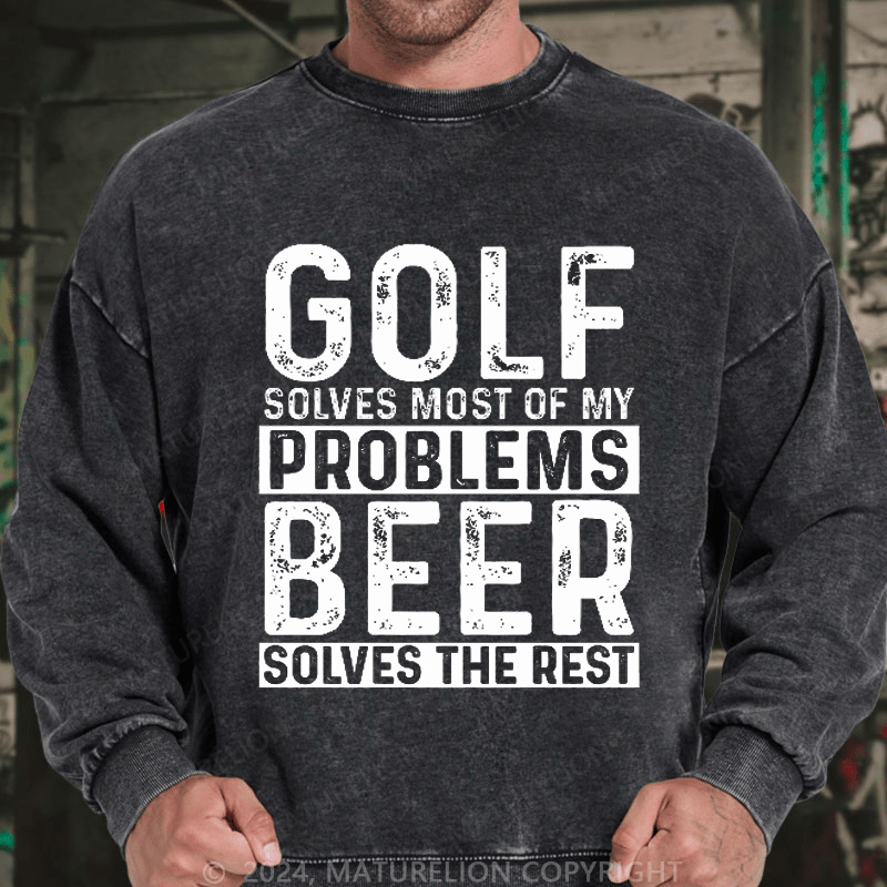 Maturelion Men's Sweatshirt Golf Solves Most Of My Problems Beer Solves The Rest Sweatshirt