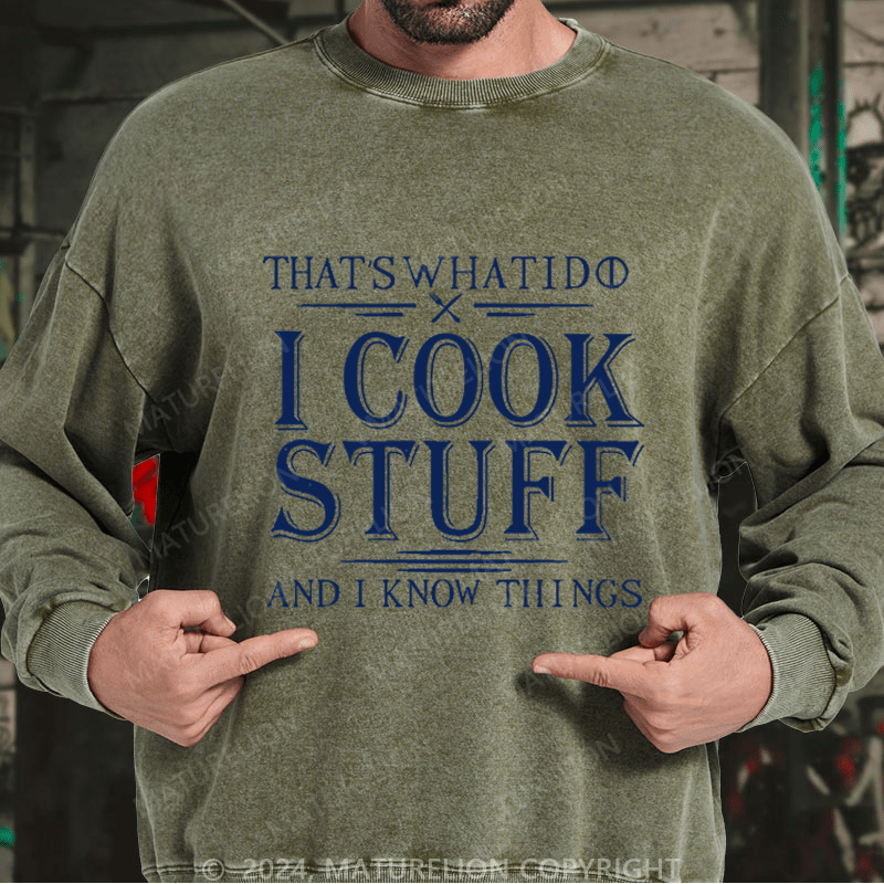Maturelion Men's Sweatshirt That's What I Do I Cook Stuff And I Know Things Sweatshirt