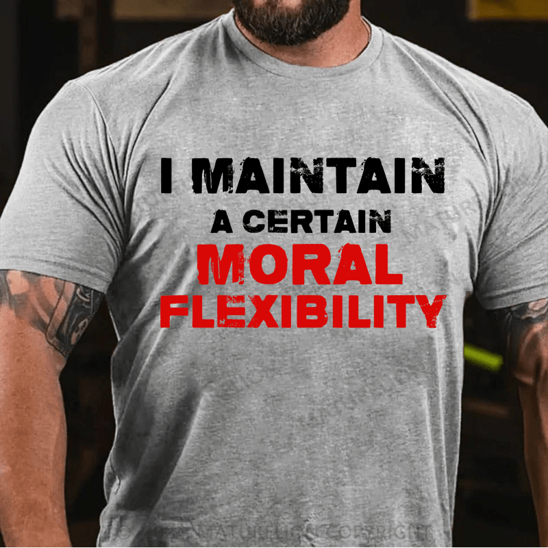 Maturelion I Maintain A Certain Moral Flexibility Funny Adult Humor Premium T-Shirt