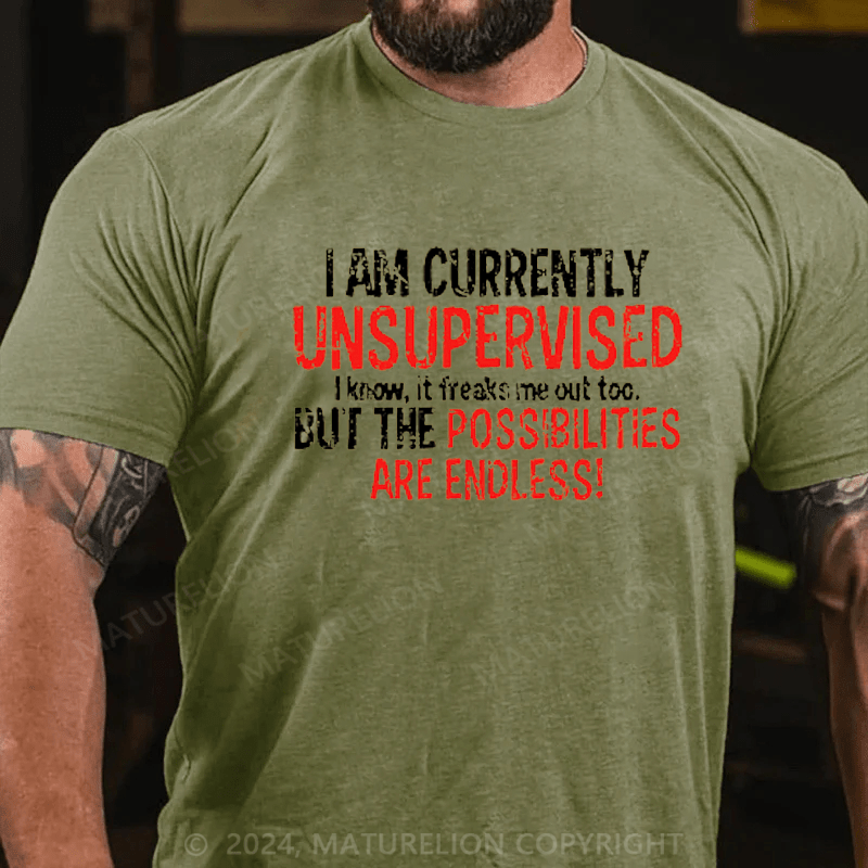 Maturelion I Am Currently Unsupervised T-Shirt