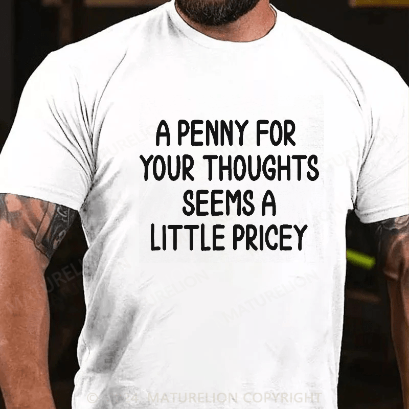 Maturelion Penny For Your Thoughts T-shirt.