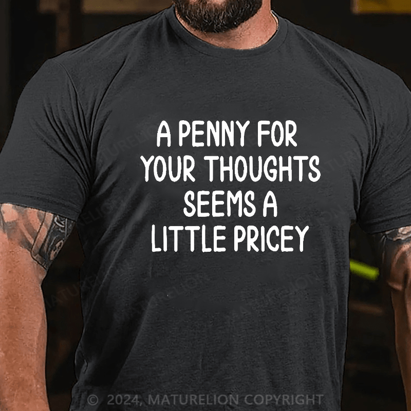Maturelion Penny For Your Thoughts T-shirt.