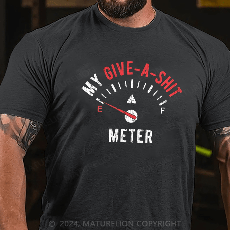 Maturelion Give A Shit Meter T-Shirt