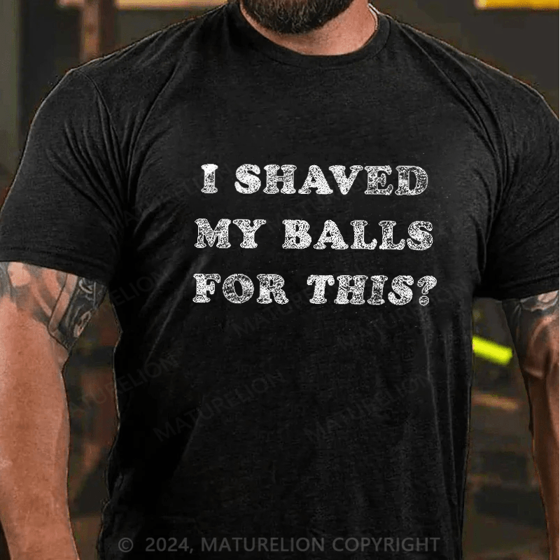 Maturelion Shaved Balls For This T-shirt