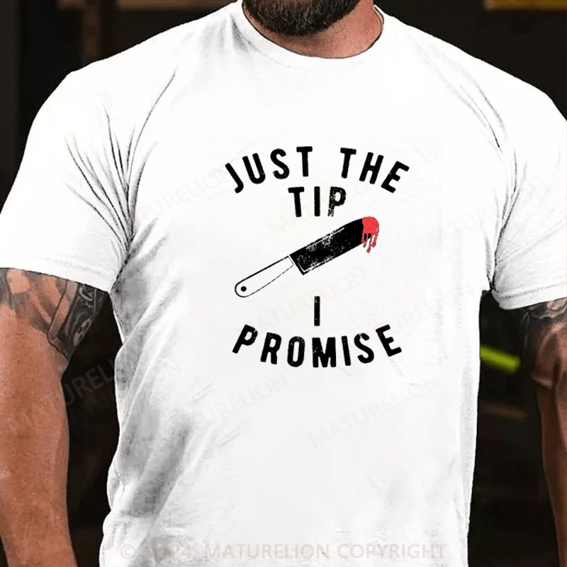 Maturelion Just The Tip I Promise Pun Knife Funny Halloween T-Shirt