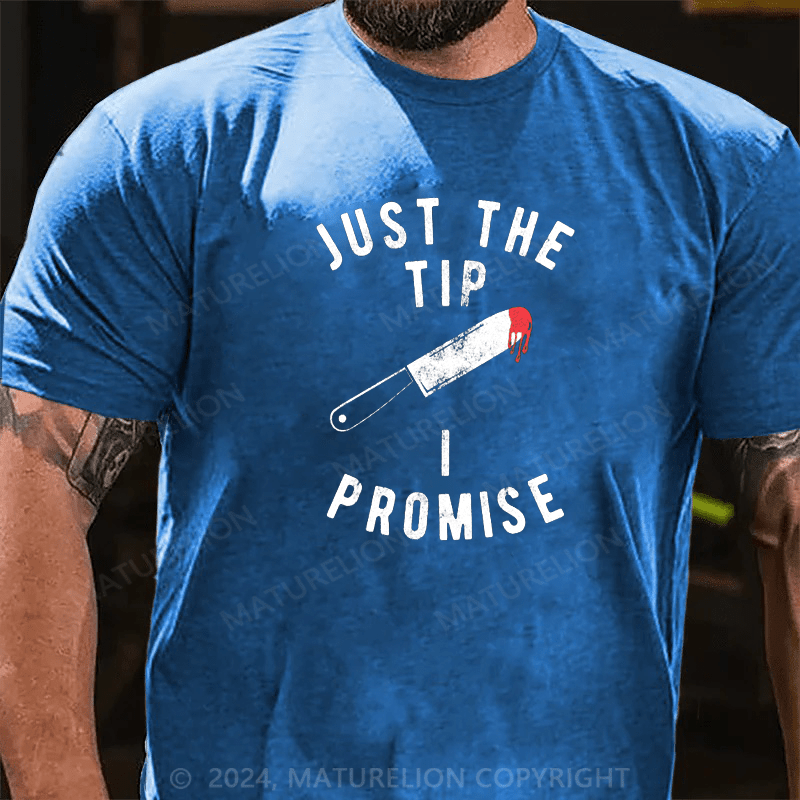 Maturelion Just The Tip I Promise Pun Knife Funny Halloween T-Shirt