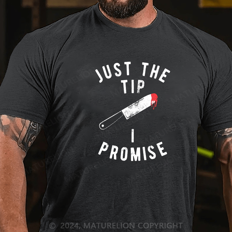 Maturelion Just The Tip I Promise Pun Knife Funny Halloween T-Shirt