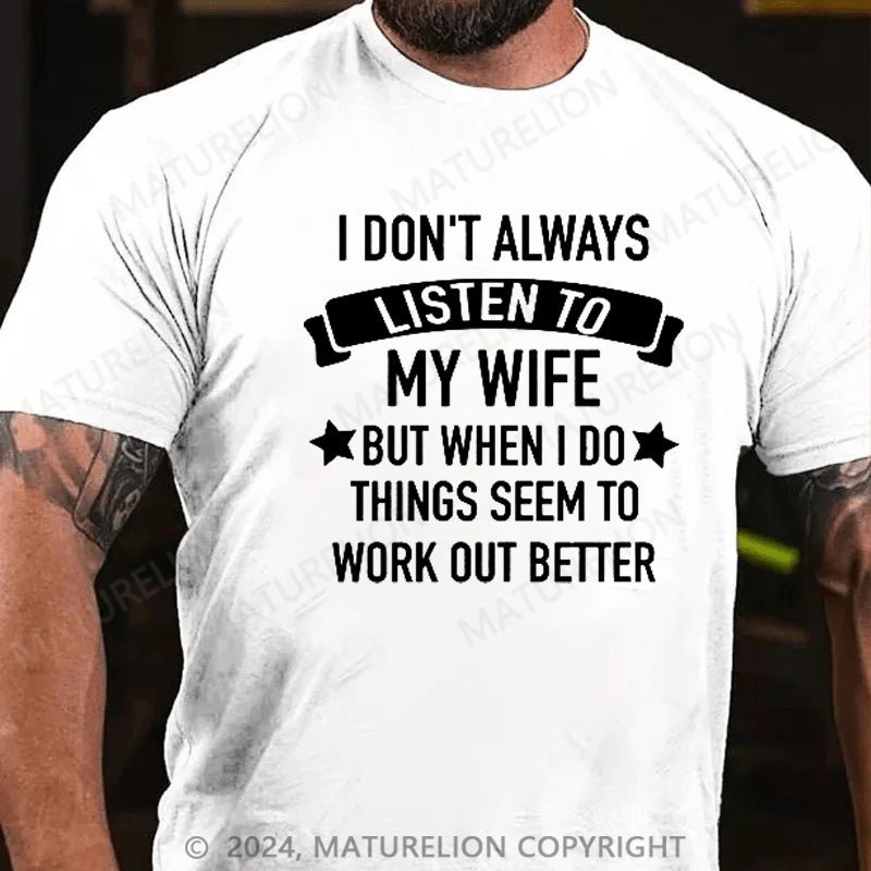 Maturelion Listen To My Wife Funny Shirt