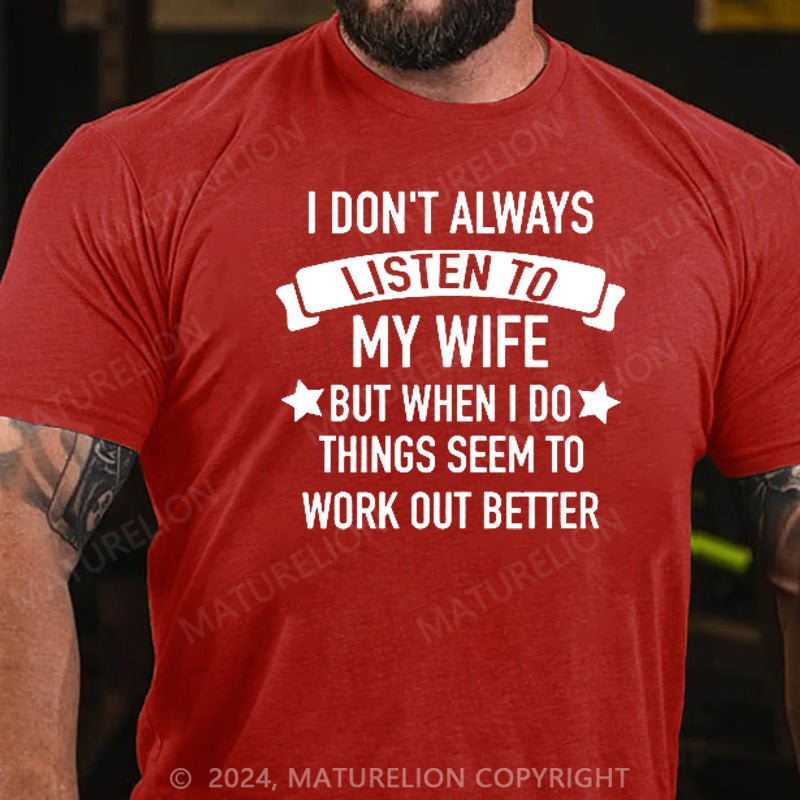 Maturelion Listen To My Wife Funny Shirt