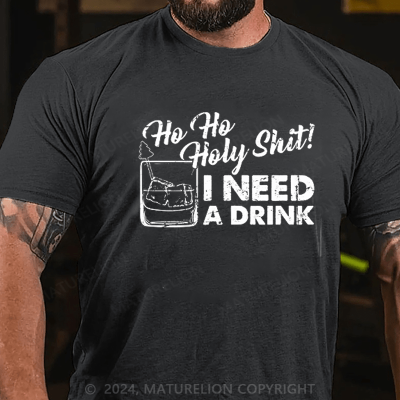 Maturelion  Christmas T-Shirt Mens Ho Ho Holy It I Need A Drink T-Shirt