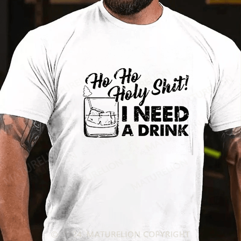 Maturelion  Christmas T-Shirt Mens Ho Ho Holy It I Need A Drink T-Shirt