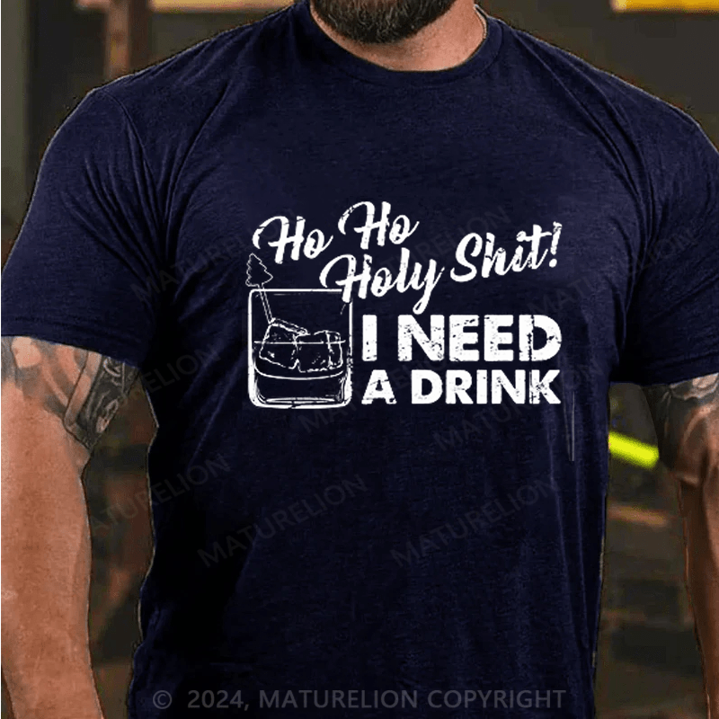 Maturelion  Christmas T-Shirt Mens Ho Ho Holy It I Need A Drink T-Shirt