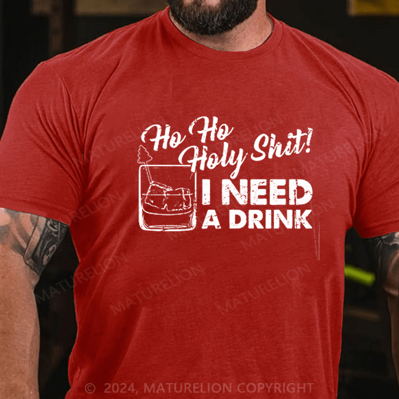 Maturelion  Christmas T-Shirt Mens Ho Ho Holy It I Need A Drink T-Shirt
