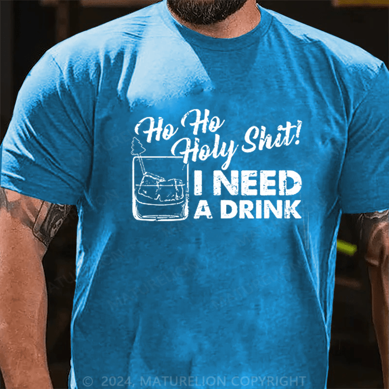 Maturelion  Christmas T-Shirt Mens Ho Ho Holy It I Need A Drink T-Shirt